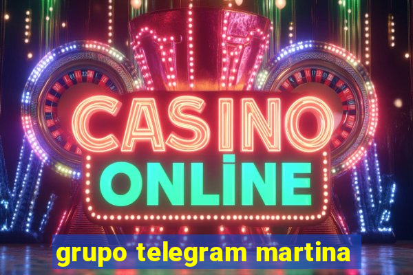 grupo telegram martina