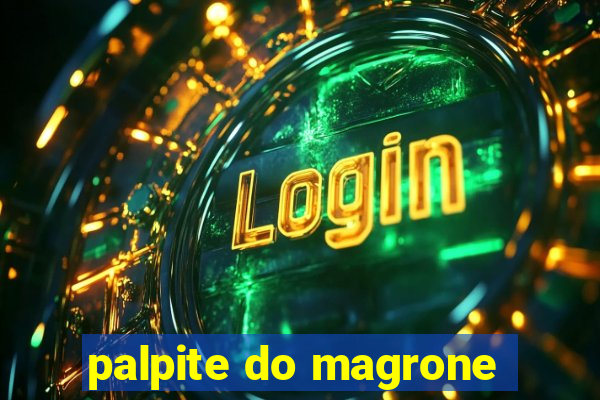 palpite do magrone