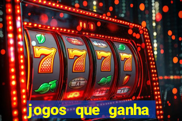 jogos que ganha dinheiro gratis