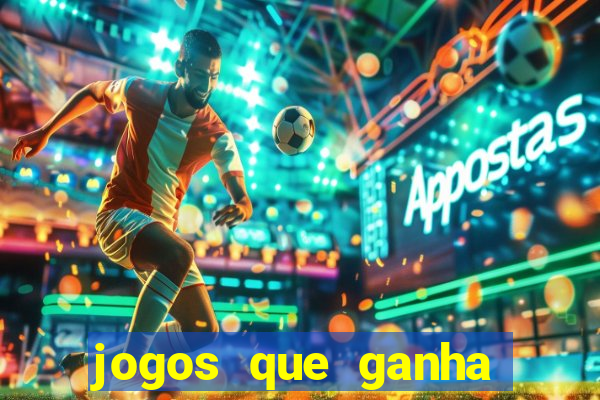 jogos que ganha dinheiro gratis