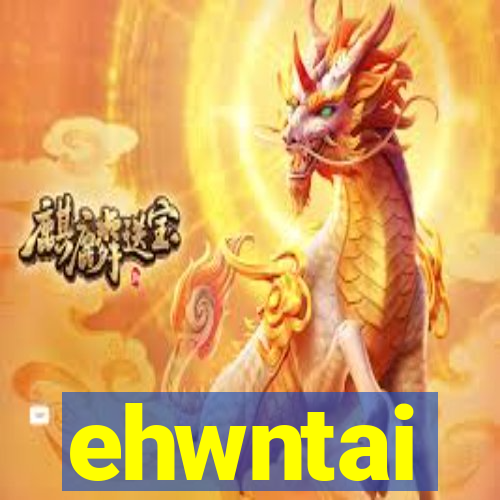 ehwntai