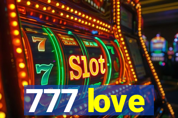 777 love