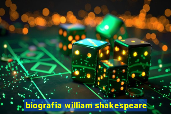 biografia william shakespeare