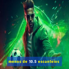 menos de 10.5 escanteios