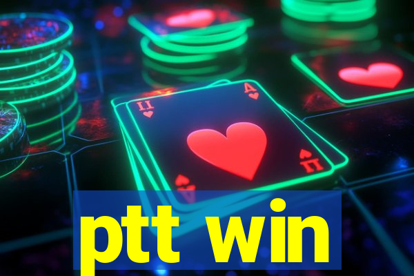 ptt win