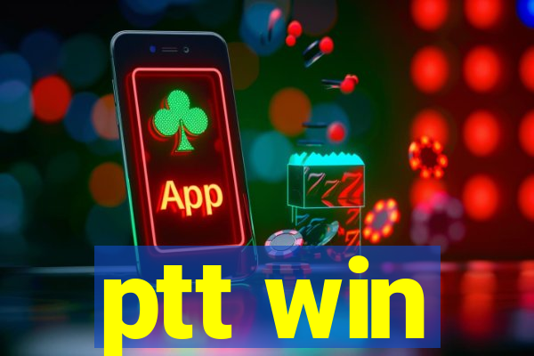 ptt win