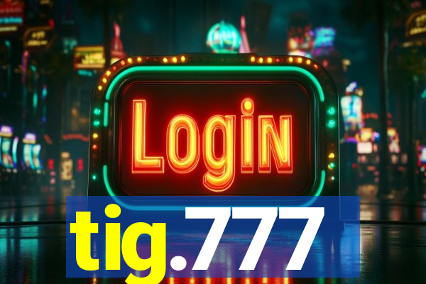 tig.777