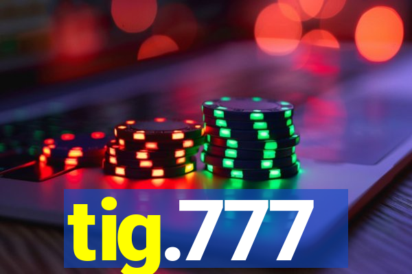 tig.777