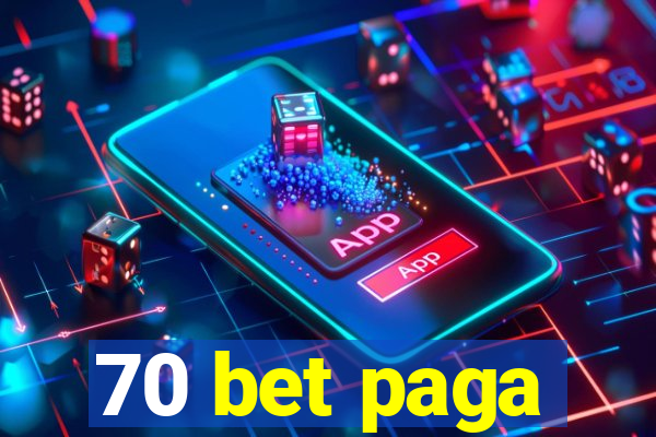 70 bet paga