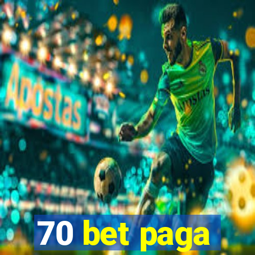 70 bet paga