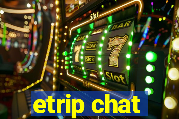 etrip chat