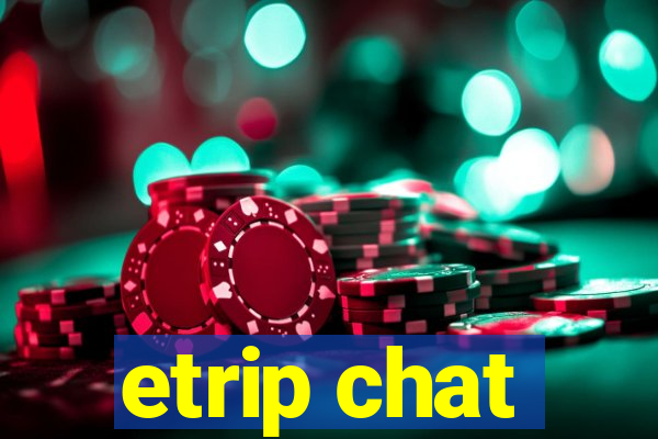 etrip chat