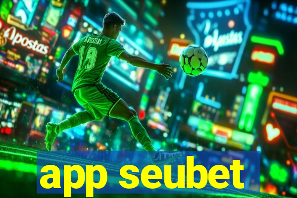 app seubet