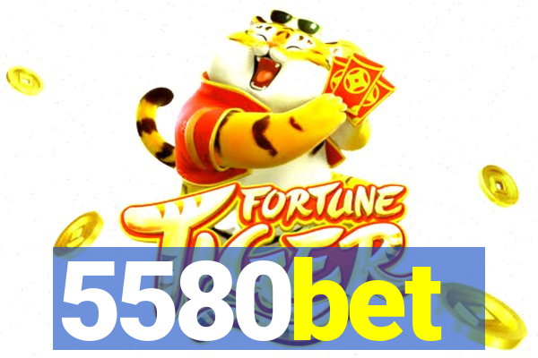 5580bet