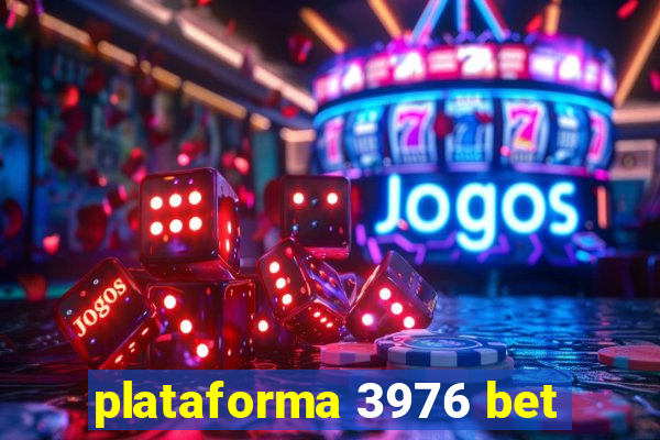 plataforma 3976 bet