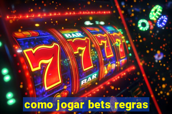 como jogar bets regras