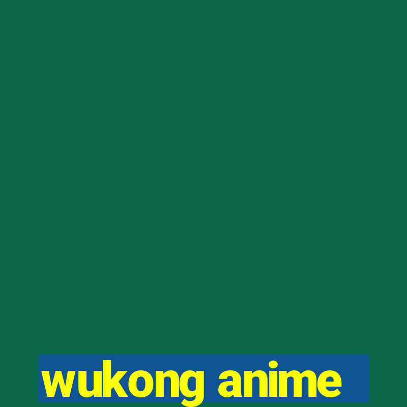 wukong anime