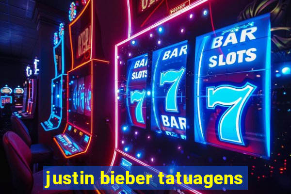 justin bieber tatuagens