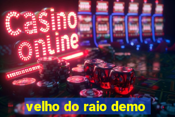 velho do raio demo