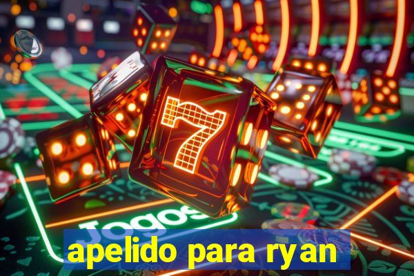 apelido para ryan