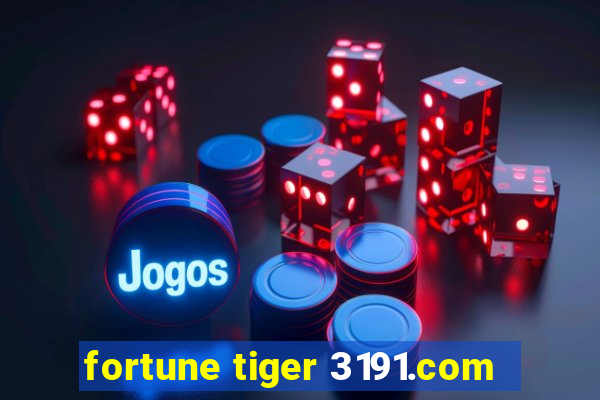 fortune tiger 3191.com