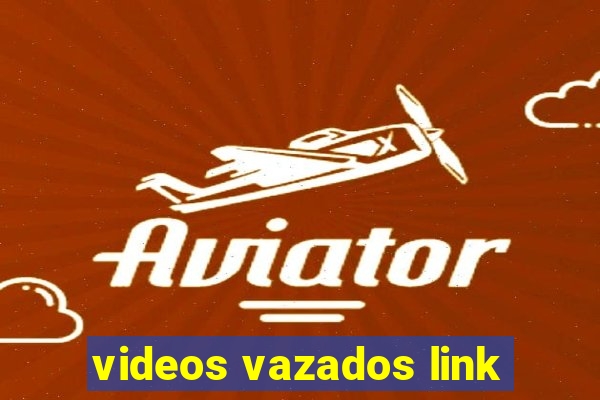 videos vazados link