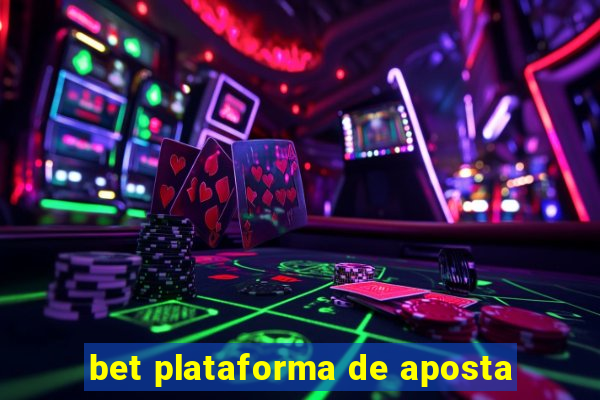 bet plataforma de aposta