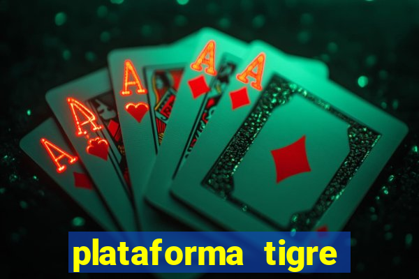 plataforma tigre pagando no cadastro