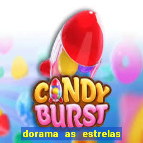 dorama as estrelas nao sao tao brilhantes quanto voce