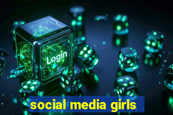 social media girls