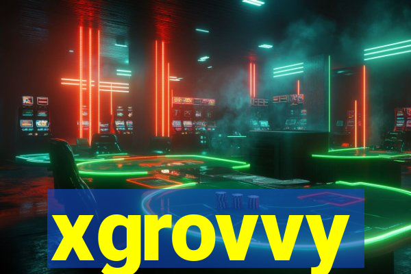 xgrovvy