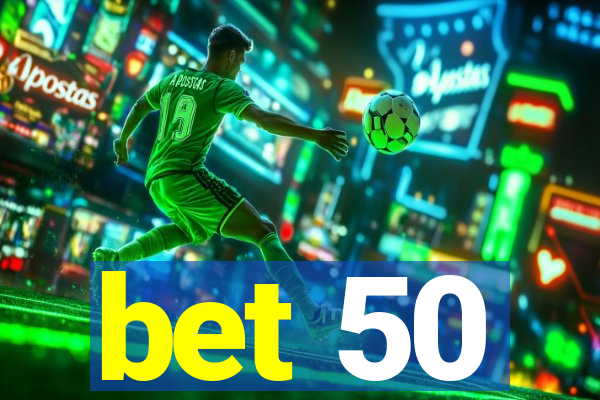 bet 50