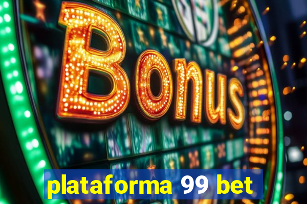 plataforma 99 bet