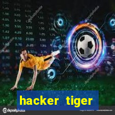 hacker tiger fortune gratis