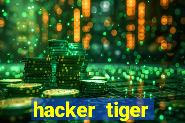 hacker tiger fortune gratis