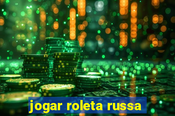 jogar roleta russa