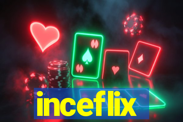 inceflix