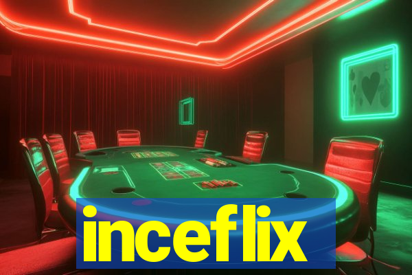 inceflix