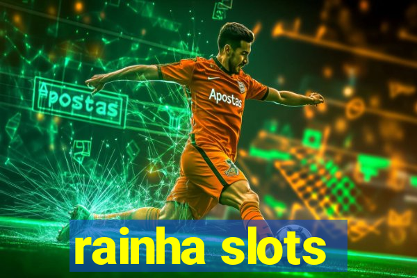 rainha slots