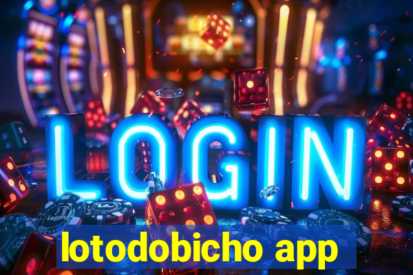 lotodobicho app