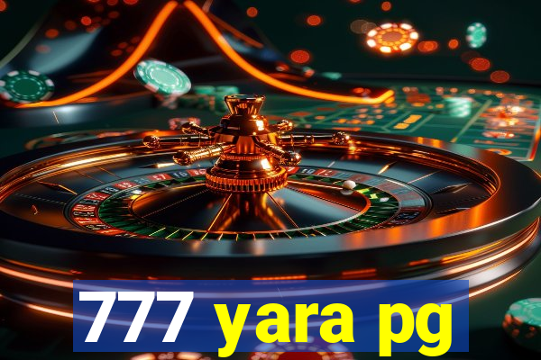 777 yara pg