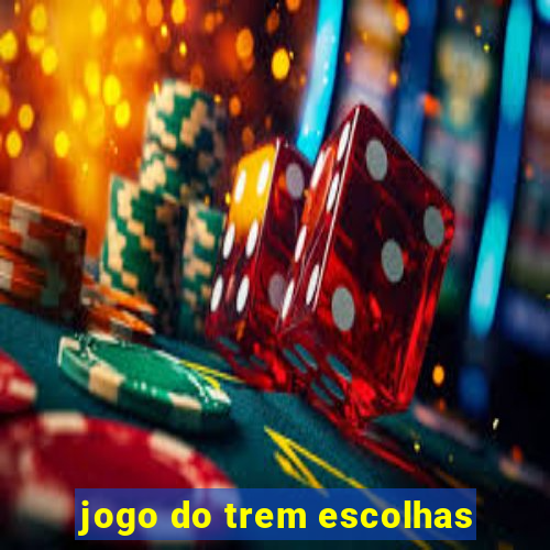 jogo do trem escolhas