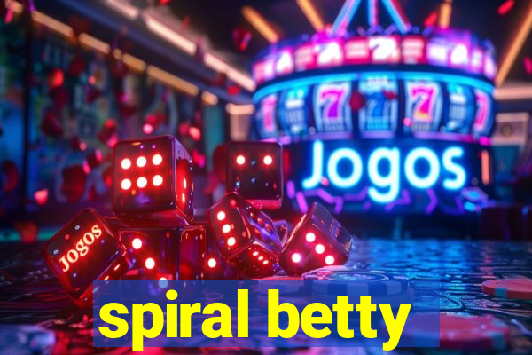 spiral betty