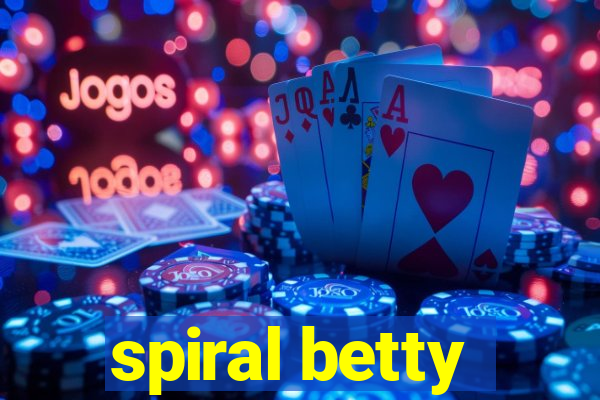 spiral betty