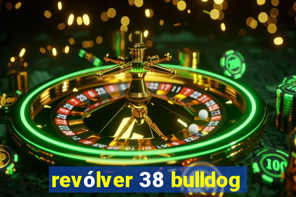 revólver 38 bulldog