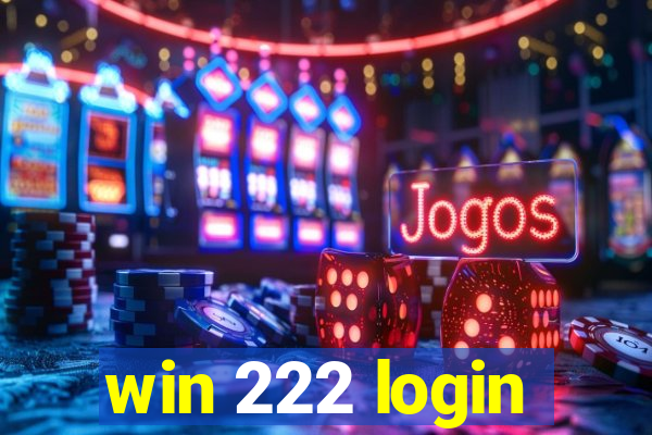 win 222 login