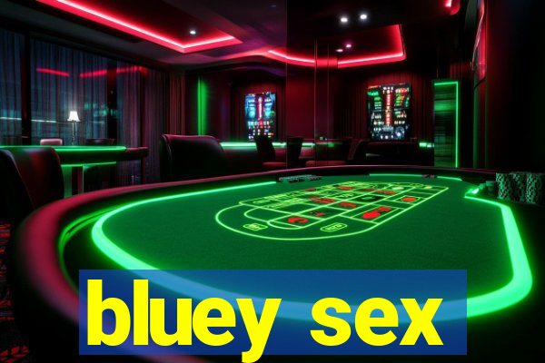 bluey sex