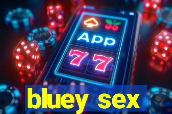 bluey sex