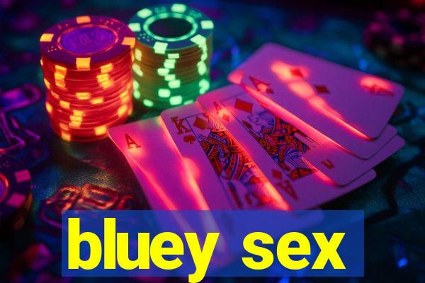 bluey sex