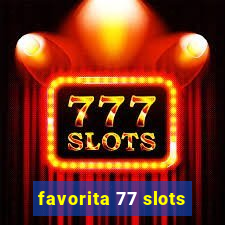 favorita 77 slots